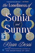 The Best Novels of 2025: The Booker Prize Shortlist - The Loneliness of Sonia and Sunny: A Novel by Kiran Desai