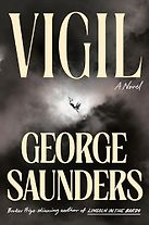 Vigil: A Novel by George Saunders