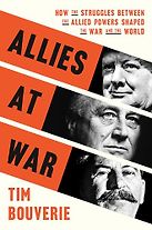 Allies at War: The Politics of Defeating Hitler by Tim Bouverie