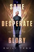 The Best Sci-Fi & Fantasy Novels - Some Desperate Glory by Emily Tesh