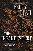 The Best Sci-Fi & Fantasy Novels: The 2026 Nebula Awards - The Incandescent by Emily Tesh
