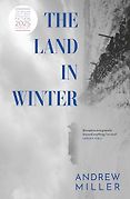 The Best Novels of 2025: The Booker Prize Shortlist - The Land in Winter by Andrew Miller