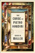 The Best Adventure Novels: The 2024 Wilbur Smith Prize - The Curse of Pietro Houdini by Derek B Miller