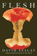 The Best Novels of 2025: The Booker Prize Shortlist - Flesh: A Novel by David Szalay